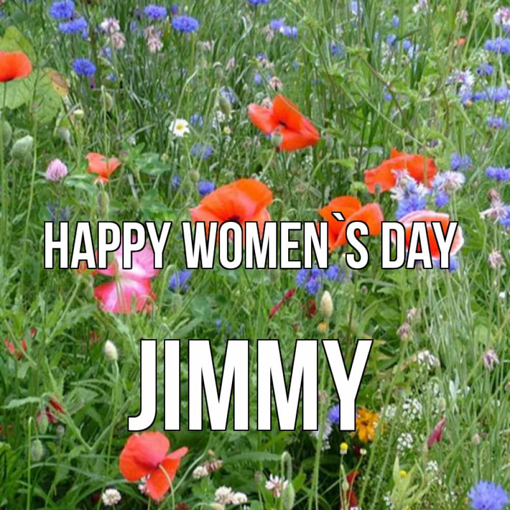 Greetings card с именем, Jimmy happy women`s day международный женский день 4 Greetings with text for free download 